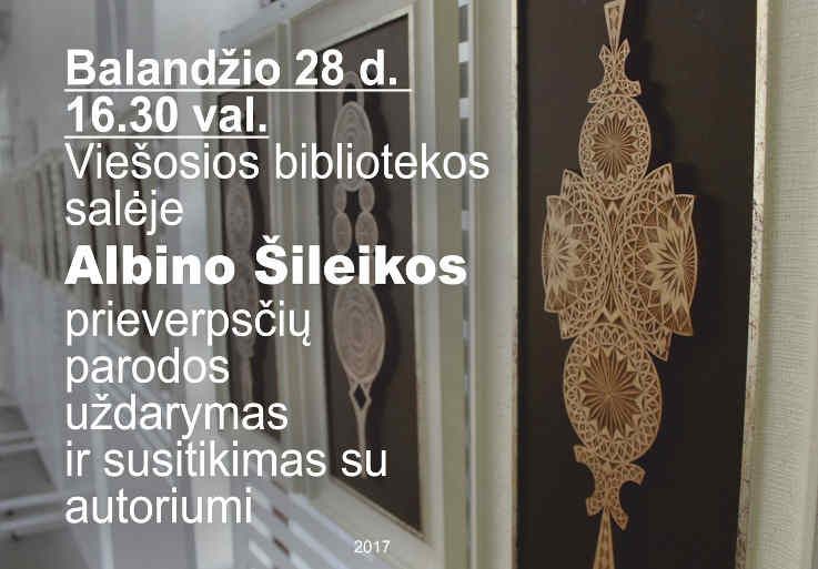 Nacionalinė Lietuvos bibliotekų savaitė (2017) - Albino Šileikos prieverpsčių parodos uždarymas ir susitikimas su autoriumi