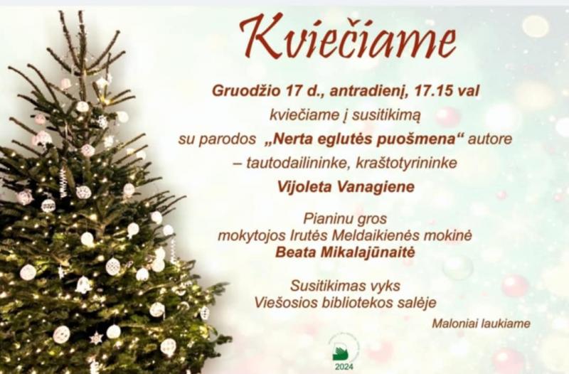 Susitikimas su parodos „Nerta eglutės puošmena“ autore - tautodailininke, kraštotytininke Vijoleta Vanagiene