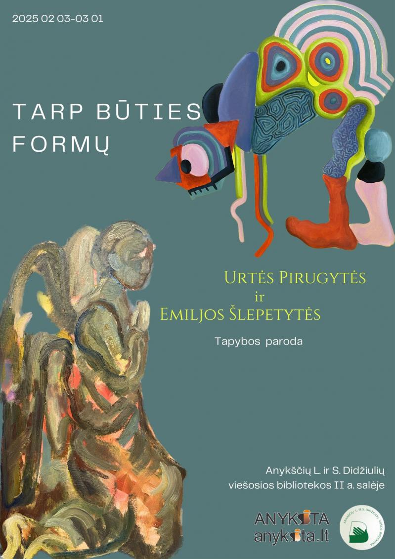 Emilijos Šlepetytės ir Urtės Pirugytės darbų parodą „Tarp būties formų”