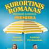 Spektaklis „Kurortinis romanas“ / Rež. Dainius Kazlauskas