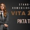 VITA ŽIBA stand-up turas „PIKTA TETA“